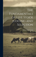 Fundamentals of Live Stock Judging and Selection