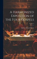 Harmonized Exposition of the Four Gospels; Volume 3