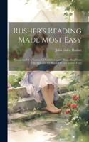 Rusher's Reading Made Most Easy