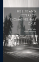Life and Letters of Thomas Pelham Dale