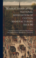 Transactions of the National Association of Cotton Manufacturers, Issue 80