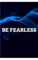 Be Fearless: Daily Success, Motivation and Everyday Inspiration For Your Best Year Ever, 365 days to more Happiness Motivational Year Long Journal / Daily Notebo