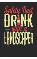 Safety First Drink With A Landscaper: Landscaper Notebook Landscaper Journal 110 SKETCH Paper Pages 6 x 9 Handlettering Logbook