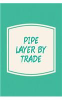 Pipe Layer By Trade