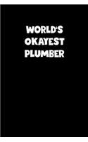World's Okayest Plumber Notebook - Plumber Diary - Plumber Journal - Funny Gift for Plumber