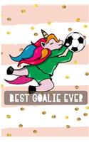 Best Goalie Ever: Soccer Goalkeeper Unicorn Blank Lined Note Book