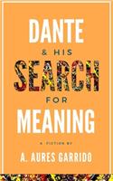 Dante & His Search for Meaning