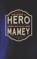 We Have A Hero We Call Her Mamey