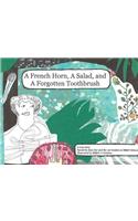 A French Horn, A Salad, and A Forgotten Toothbrush