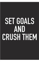 Set Goals and Crush Them