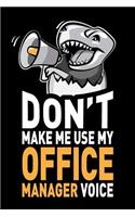 Don't Make Me Use My Office Manager Voice