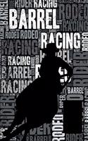 Barrel Racing Journal: Cool Blank Lined Barrel Racing Lovers Notebook for Rider and Coach