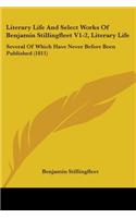 Literary Life And Select Works Of Benjamin Stillingfleet V1-2, Literary Life