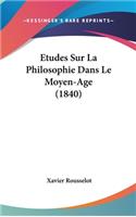 Etudes Sur La Philosophie Dans Le Moyen-Age (1840)