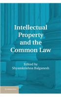 Intellectual Property and the Common Law