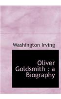 Oliver Goldsmith: A Biography