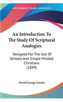 Introduction To The Study Of Scriptural Analogies