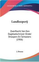 Landlooperij: Zwerftocht Van Een Dagbladschrijver Onder Shoopers En Schoolers (1906)