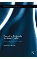 Reporting Thailand's Southern Conflict: Mediating Political Dissent