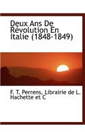 Deux ANS de Revolution En Italie (1848-1849)