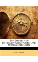 Zur Deutschen Litteraturgeschichte: Drei Untersuchungen: Drei Untersuchungen