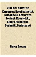 Ville de L'Oblast de Kemerovo: Novokouznetsk, Kisseliovsk, Kemerovo, Leninsk-Kouznetski, Anjero-Soudjensk, Ossinniki, Beriozovski(French)