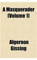 A Masquerader (Volume 1): (English)