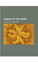 Ahead of the Army: (English)