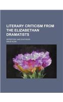 Literary Criticism from the Elizabethan Dramatists; Repertory and Synthesis
