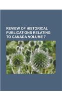 Review of Historical Publications Relating to Canada Volume 7