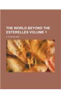 The World Beyond the Esterelles Volume 1