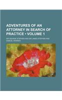 Adventures of an Attorney in Search of Practice (Volume 1): (English)
