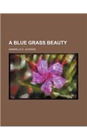 A Blue Grass Beauty