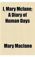 I, Mary McLane; A Diary of Human Days