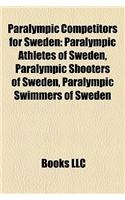 Paralympic Competitors for Sweden: Paralympic Athletes of Sweden, Paralympic Shooters of Sweden, Paralympic Swimmers of Sweden(English)