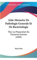 Aide-Memoire De Pathologie Generale Et De Bacteriologie: Pour La Preparation Du Troisieme Examen (1894)