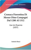 Cronaca Fiorentina Di Messer Dino Compagni Dal 1280 Al 1312