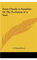 From Clouds to Sunshine or the Evolution of a Soul