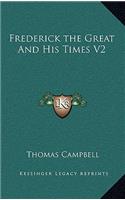 Frederick the Great and His Times V2