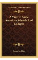 Visit to Some American Schools and Colleges a Visit to Some American Schools and Colleges