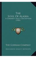 Soul of Alaska the Soul of Alaska