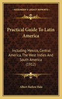 Practical Guide to Latin America