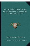 Anthologia Selecta Ad Usum Studiosae Italicae Iuventutis (1753)