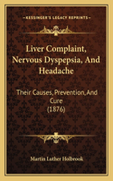 Liver Complaint, Nervous Dyspepsia, And Headache
