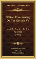 Biblical Commentary On The Gospels V4