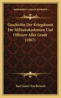 Geschichte Der Kriegskunst Fur Militairakademien Und Offiziere Aller Grade (1867)
