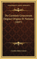 De Carminis Graecorum Elegiaci Origine Et Notione (1837)