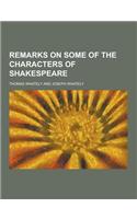Remarks on Some of the Characters of Shakespeare: (English)