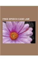 Free Speech Case Law: Article 10 of the European Convention on Human Rights, Canadian Freedom of Expression Case Law, Defamation Case Law, U