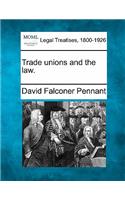 Trade Unions and the Law.